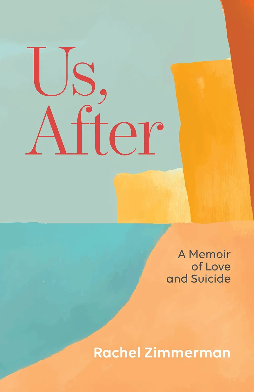 Cover of Us, After: A Memoir of Love and Suicide by Rachel Zimmerman.